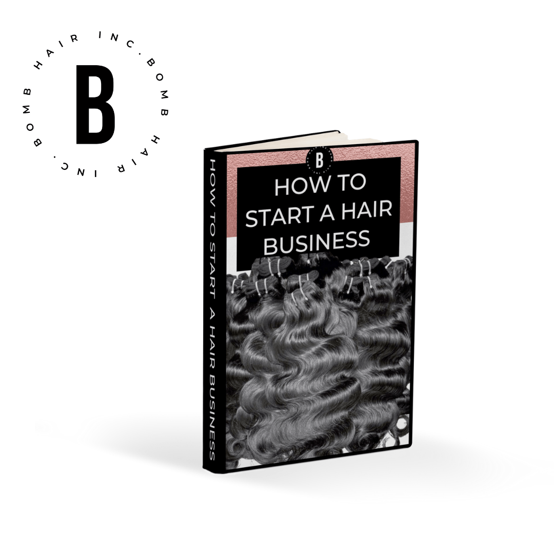 How To Start A Hair Business Free Guide Bomb Hair Inc.