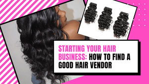 How to Find a Good Hair Vendor Supplier and How To Start A Hair Business Online | BombDotComHair