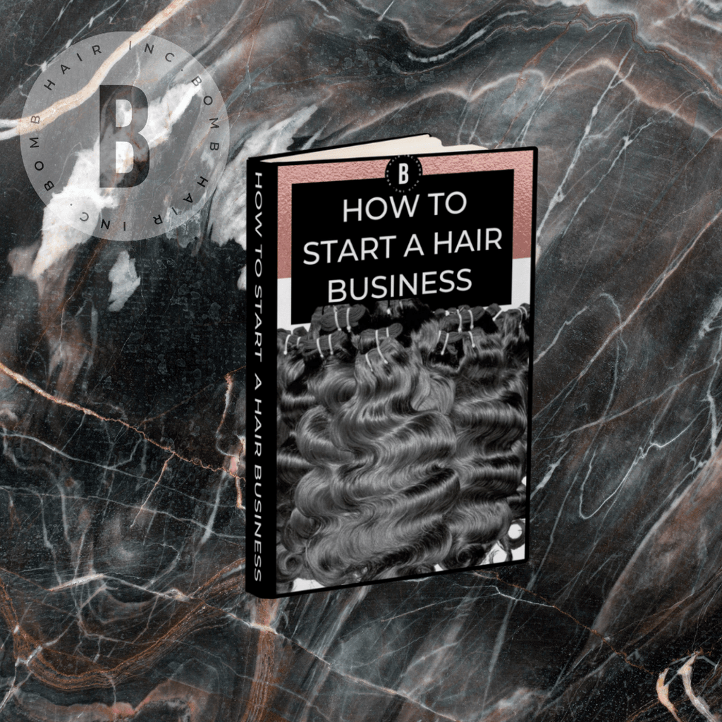 FREE How To Start A Hair Business Guide - BombDotComHair